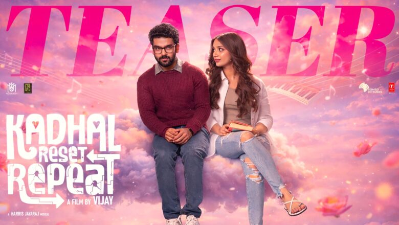 *விஜய் இயக்கத்தில் உருவாகியுள்ள ‘காதல் ரீசெட் ரிபீட்’ படத்தின் டீசர் வெளியானது*