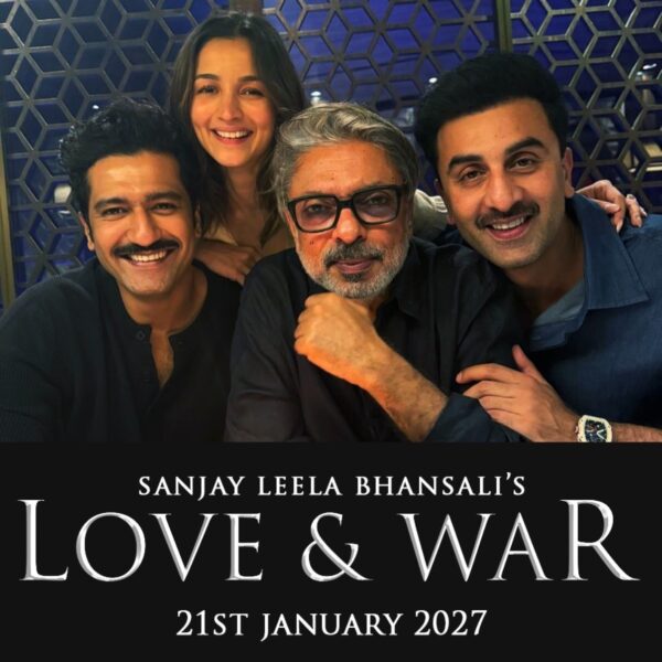 *ரன்பீர் கபூர், விக்கி கௌஷல் மற்றும் ஆலியா பட் நடித்த எஸ்.எல்.பி-யின்(SLB) “லவ் & வார்”, 2027 ஜனவரி 21 அன்று வெளியாகிறது !!*